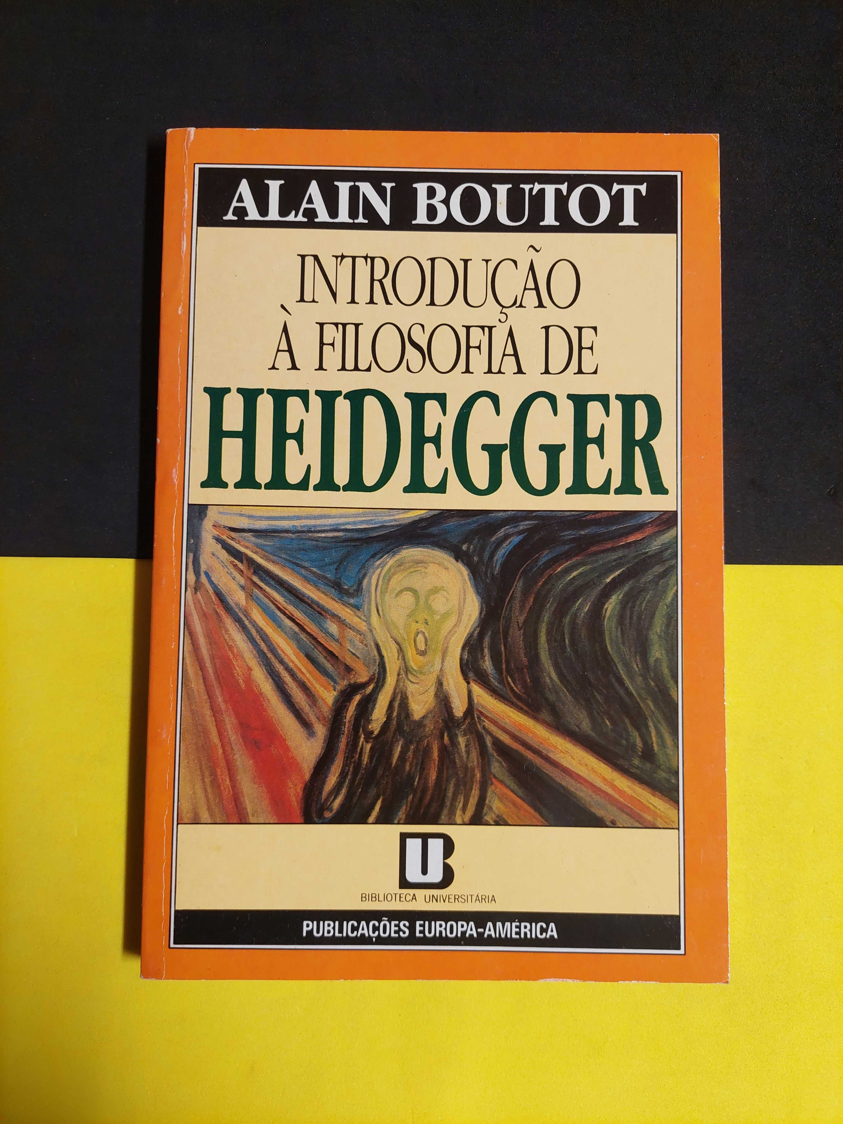 Alain Boutot - Introdução à filosofia de Heidegger
