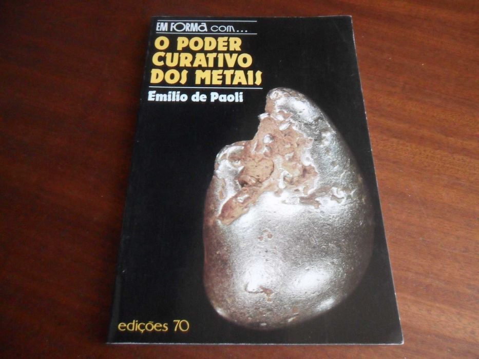 "O Poder Curativo dos Metais" de Emílio de Paoli - 1ª Edição de 1991