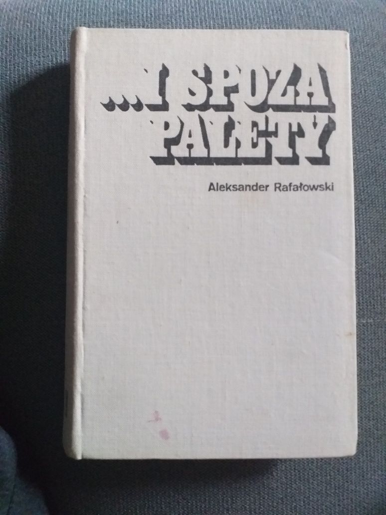 "I spoza palety" Aleksander Rafałowski