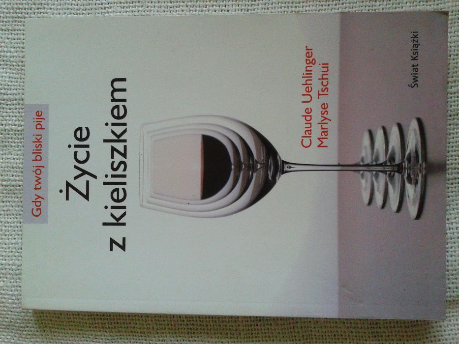 Życie z kieliszkiem - Claude Uehlinger, Marlyse Tschui