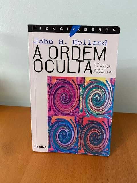 A Ordem Oculta - Como a adaptação gera a complexidade - John H Holland