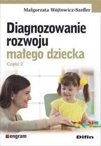 Diagnozowanie rozwoju małego dziecka cz.2 - Małgorzata Wójtowicz-Szef