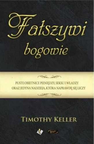 Fałszywi bogowie - Timothy Keller