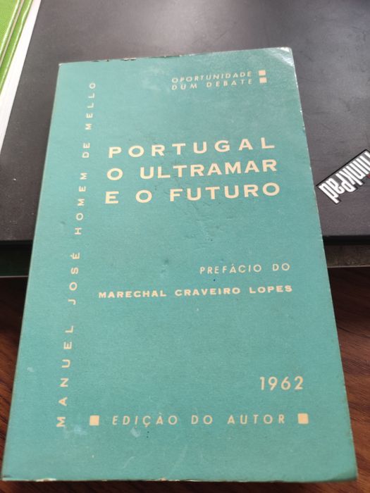 Portugal o Ultramar e o Futuro - Manuel José Homem de Melllo