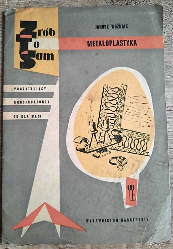 Metaloplastyka - Zrób to sam - J. Woźniak