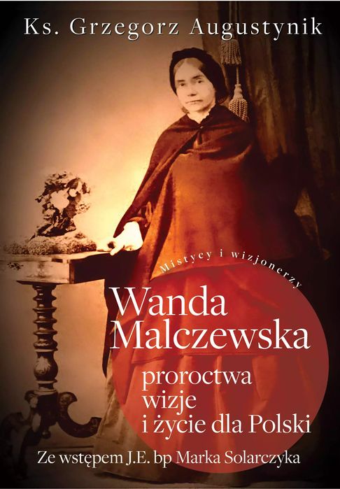Wanda Malczewska. Proroctwa, wizje i życie dla Polski. Fronda