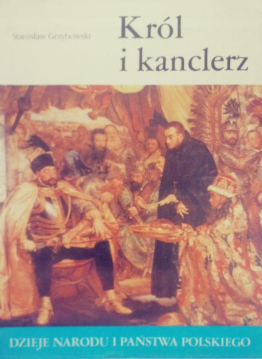 Król I Kanclerz Stanisław Grzybowski