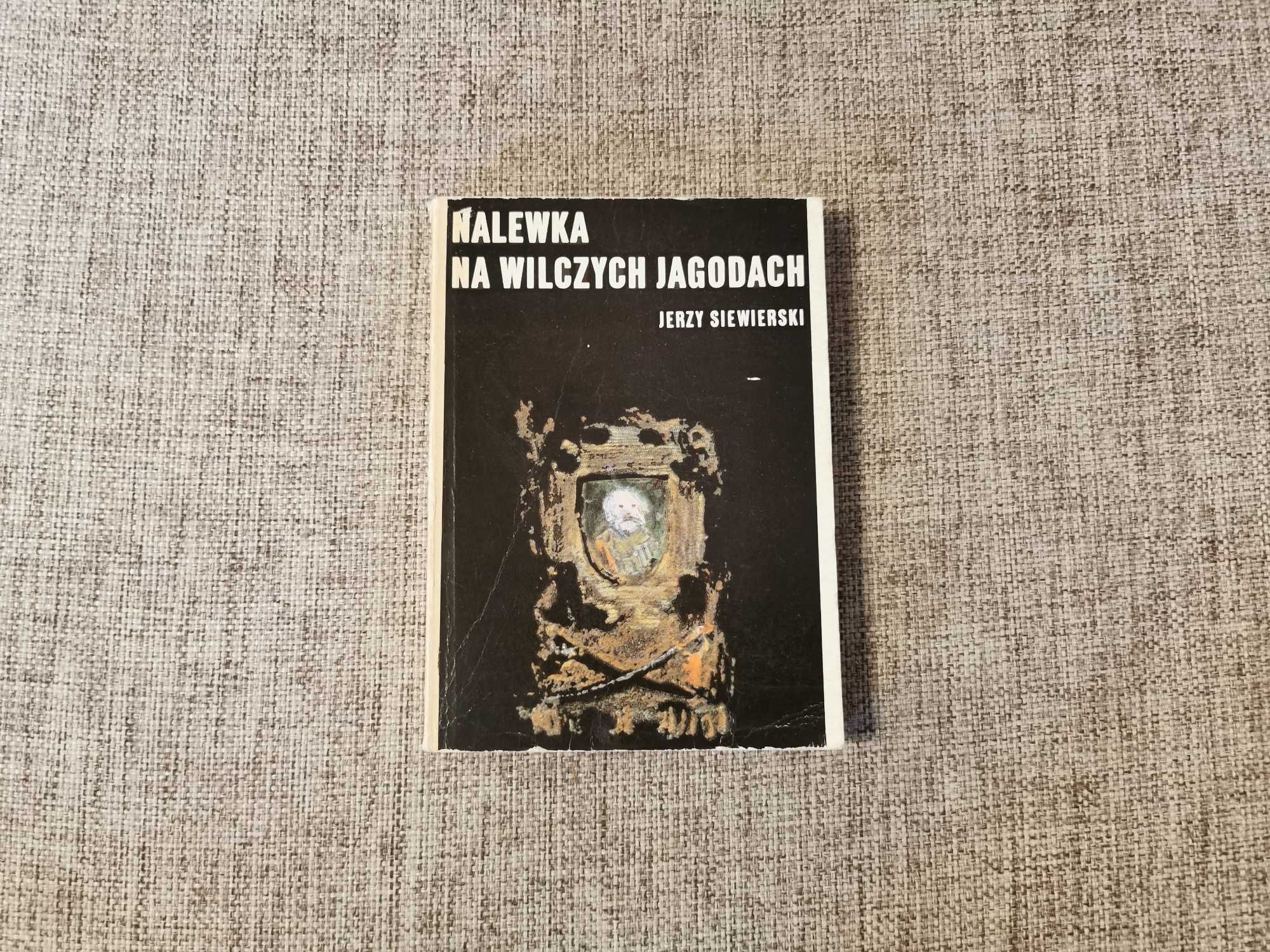 Nalewka na wilczych jagodach - Jerzy Siewierski