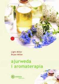 Ajurweda i aromaterapia w.2024 - Bryan Miller Leigh Miller