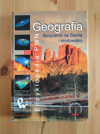 Geografia - spojrzenie na Ziemię i środowisko, Encyklopedia PWN