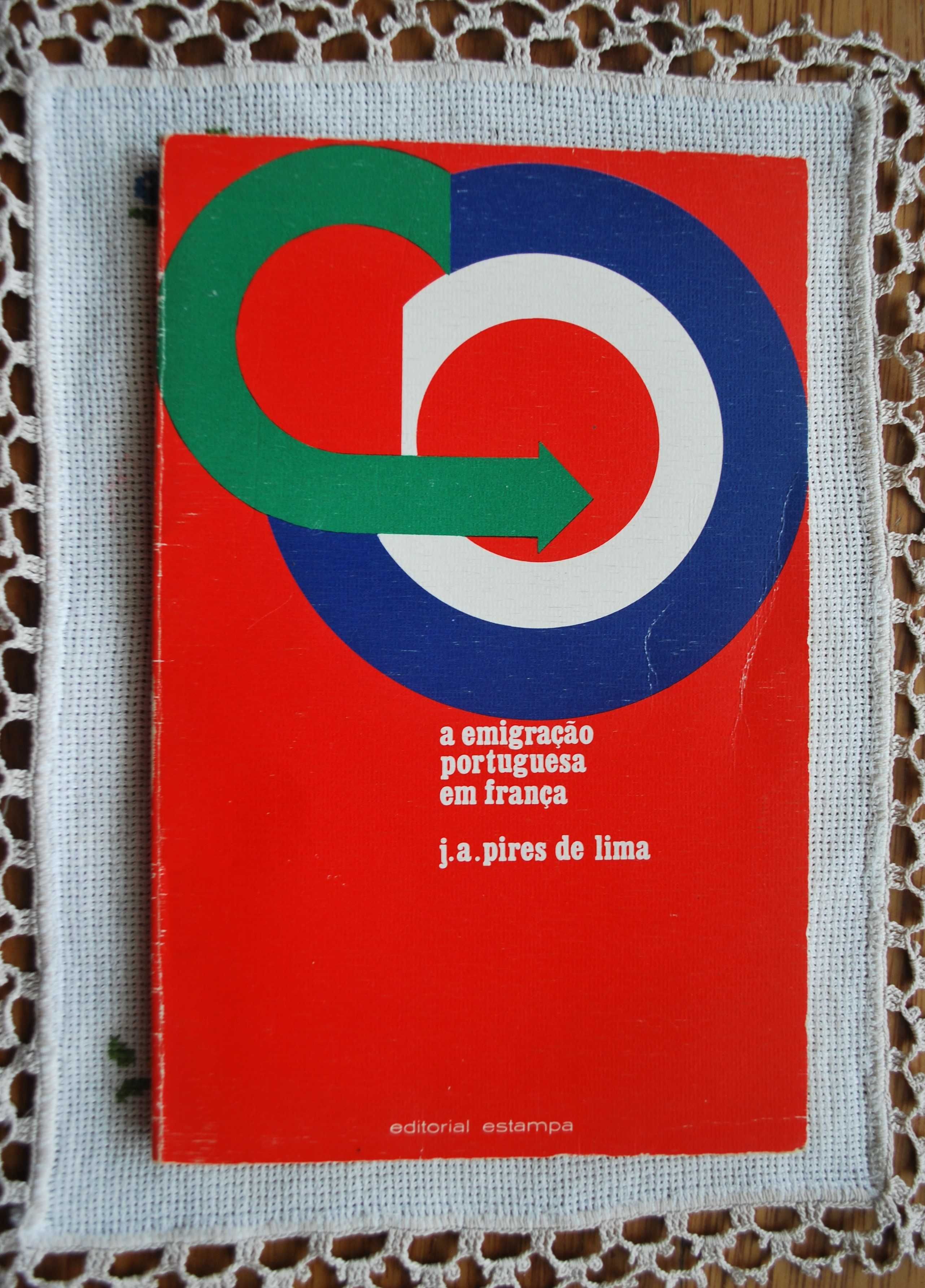A Emigração Portuguesa em França de J. A. Pires de Lima 1º Edição 1974
