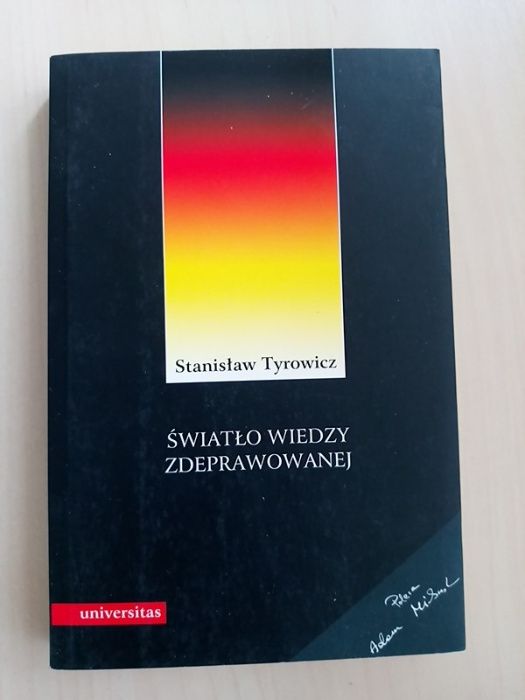Światło wiedzy zdeprawowanej - Stanisław Tyrowicz (2009, Universitas)