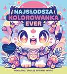 Najsłodsza kolorowanka ever. Pokoloruj rysunki kawaii. Publicat