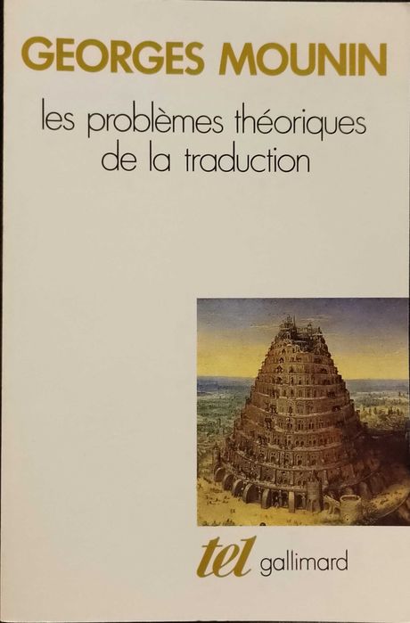 Les Problèmes Théoriques de la traduction - Georges Mounin