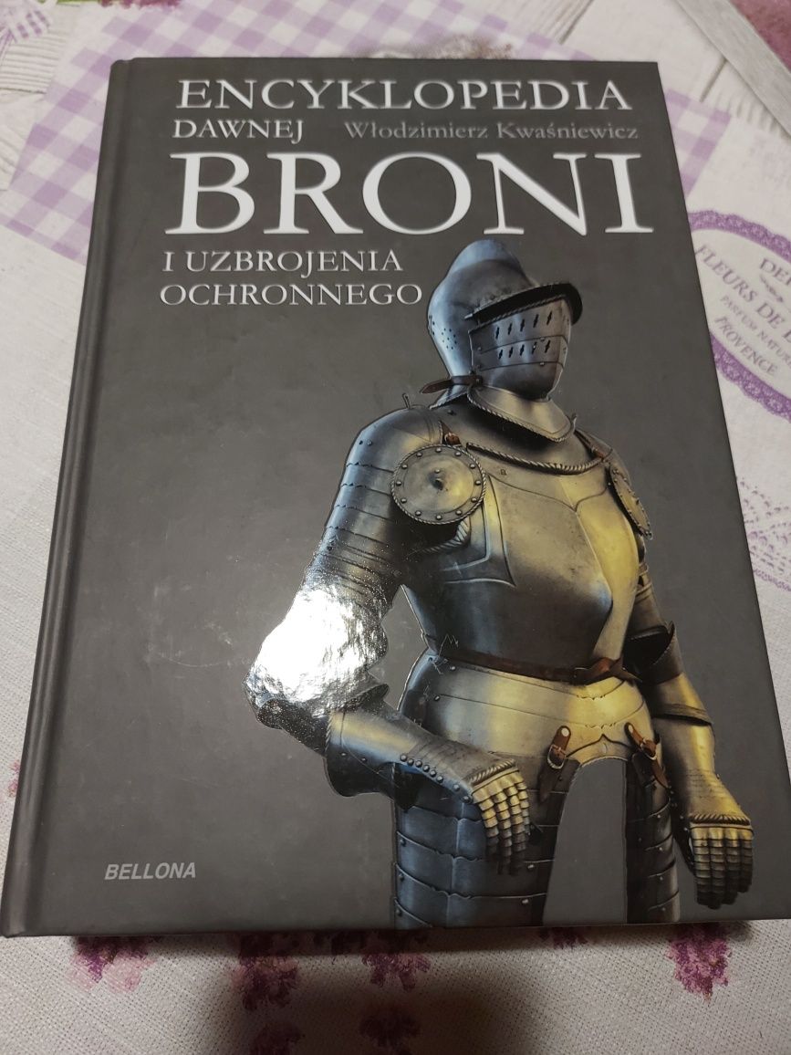 Encyklopedia dawnej broni i uzbrojenia ochronnego kwaśniewicz