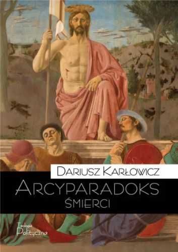 Arcyparadoks śmierci - Dariusz Karłowicz