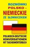 Rozmówki Polsko-Niemieckie Ze Słowniczkiem Praca Zbiorowa