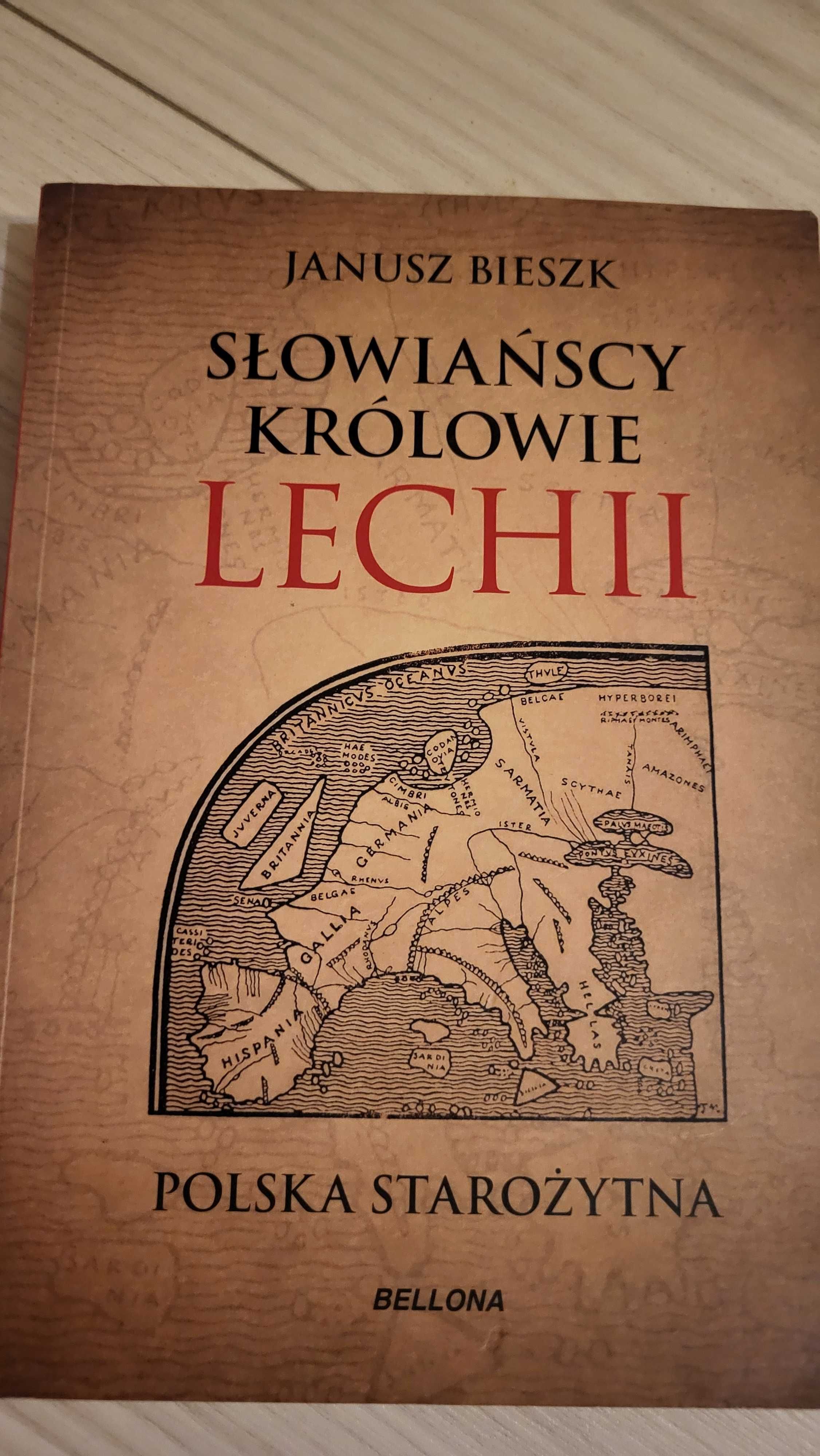 Słowiańscy królowie Lechii Polska starożytna  Janusz Bieszk