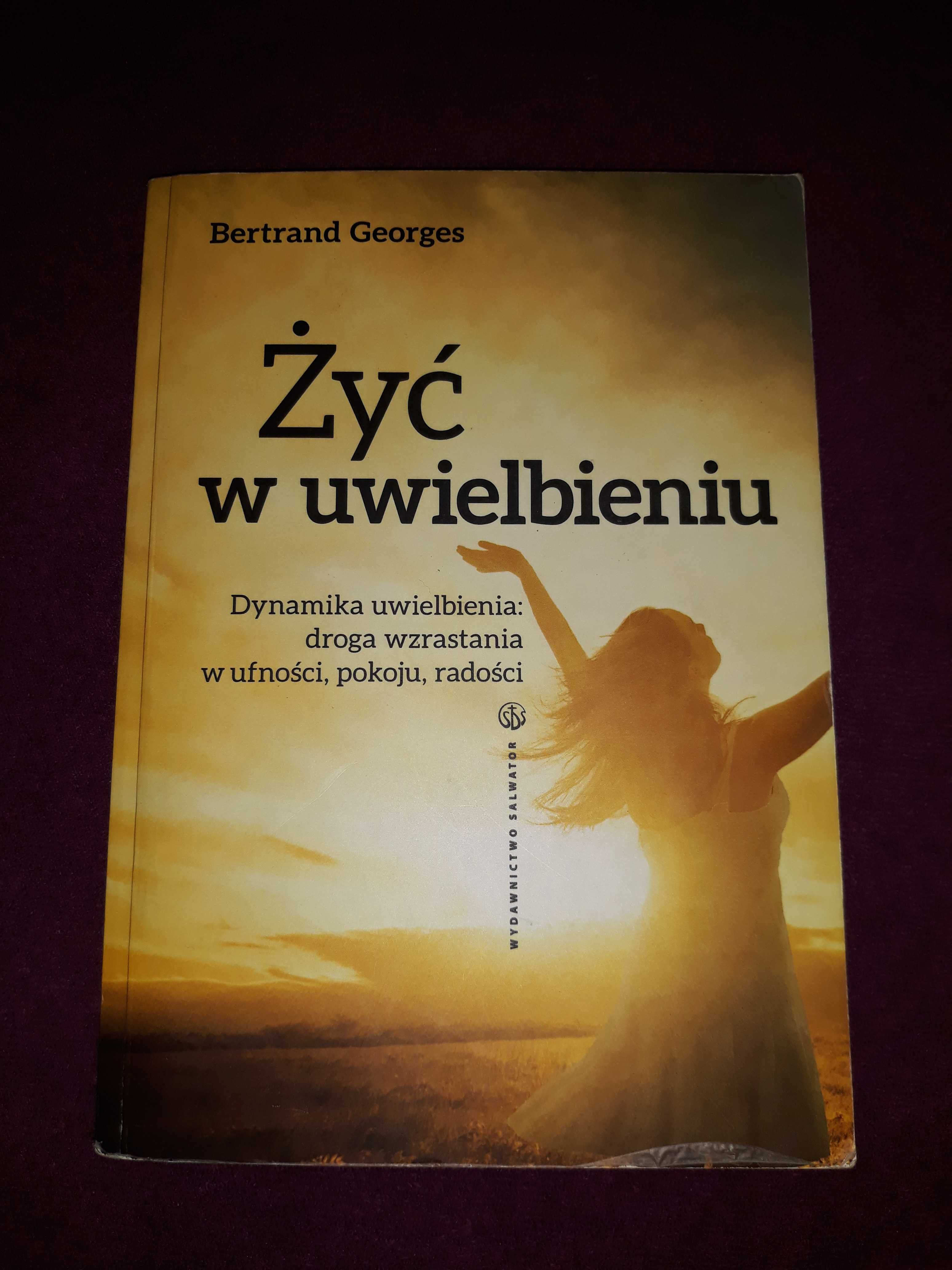 Żyć w uwielbieniu Bertrand Georges