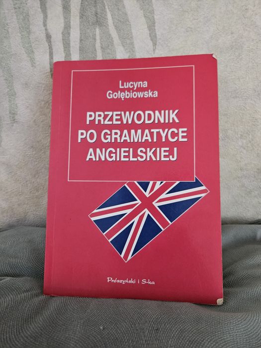 Przewodnik po gramatyce angielskiej Lucyna Gołębiowska