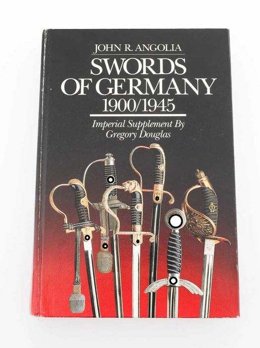 Swords of Germany 1900/1945. John R. Angolia