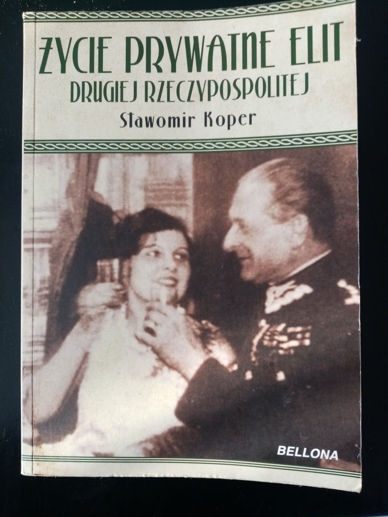 "Życie prywatne elit drugiej Rzeczypospolitej" Sławomir Koper