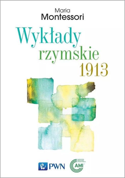 Wykłady Rzymskie 1913 Maria Montessori Nowa