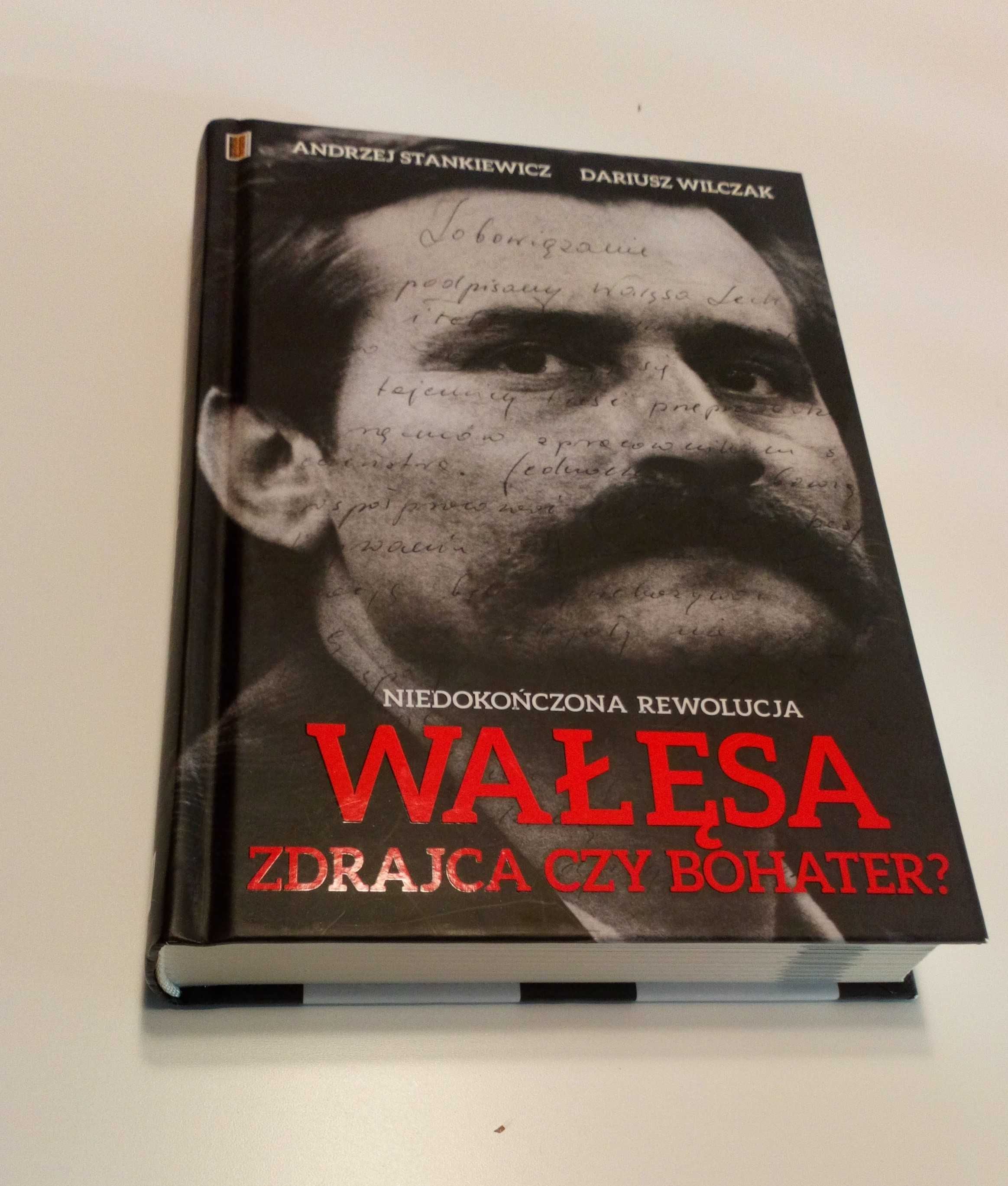 Andrzej Stankiewicz, Dariusz Wilczak - Wałęsa. Zdrajca czy bohater?