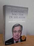 O mundo nao tem de ser assim - Antonio Guterres