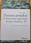 Zwinne projekty w klasycznej organizacji Scrum, Kanban, XP Henning Wol