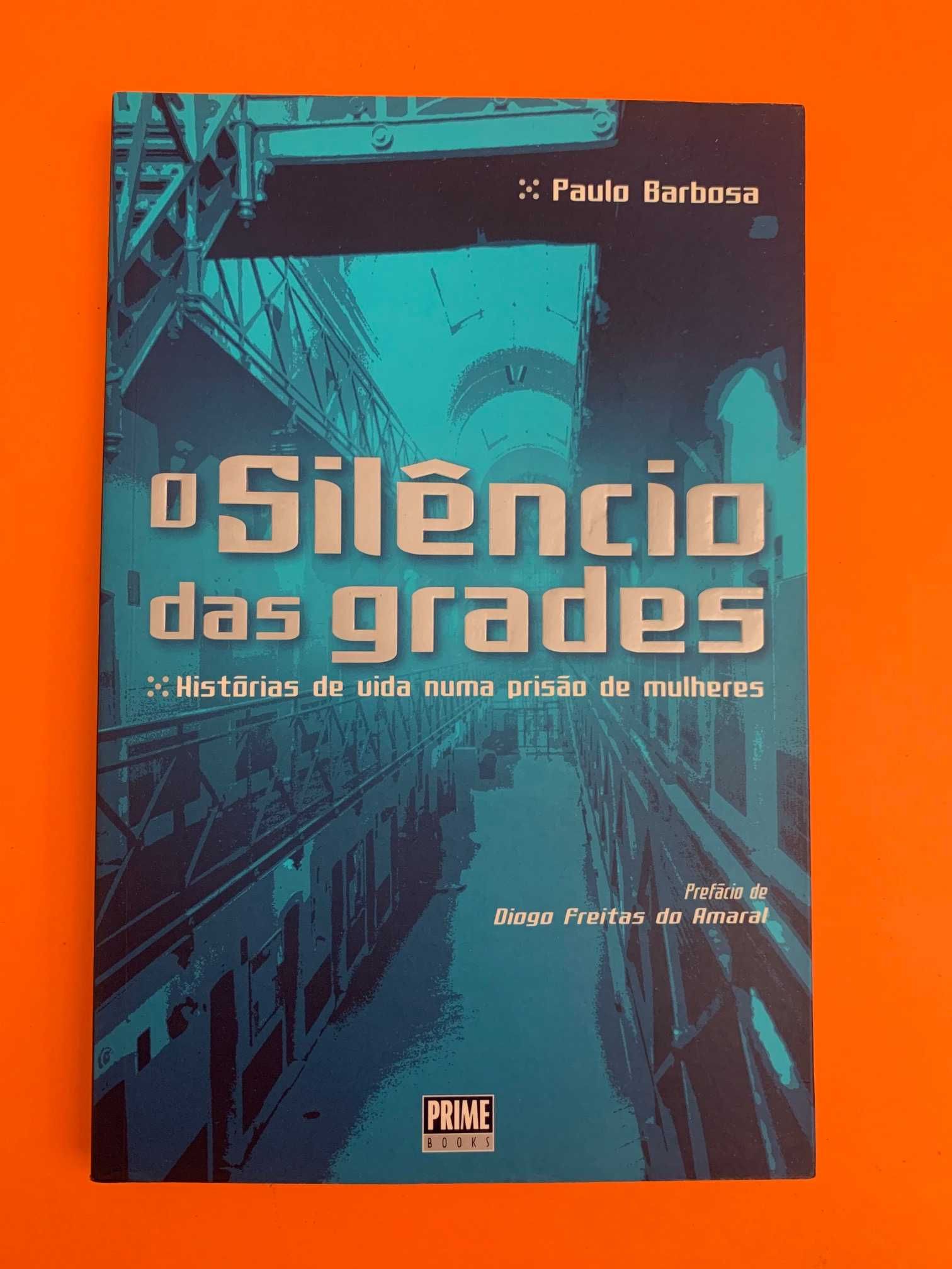 O Silêncio das grades - Paulo Barbosa