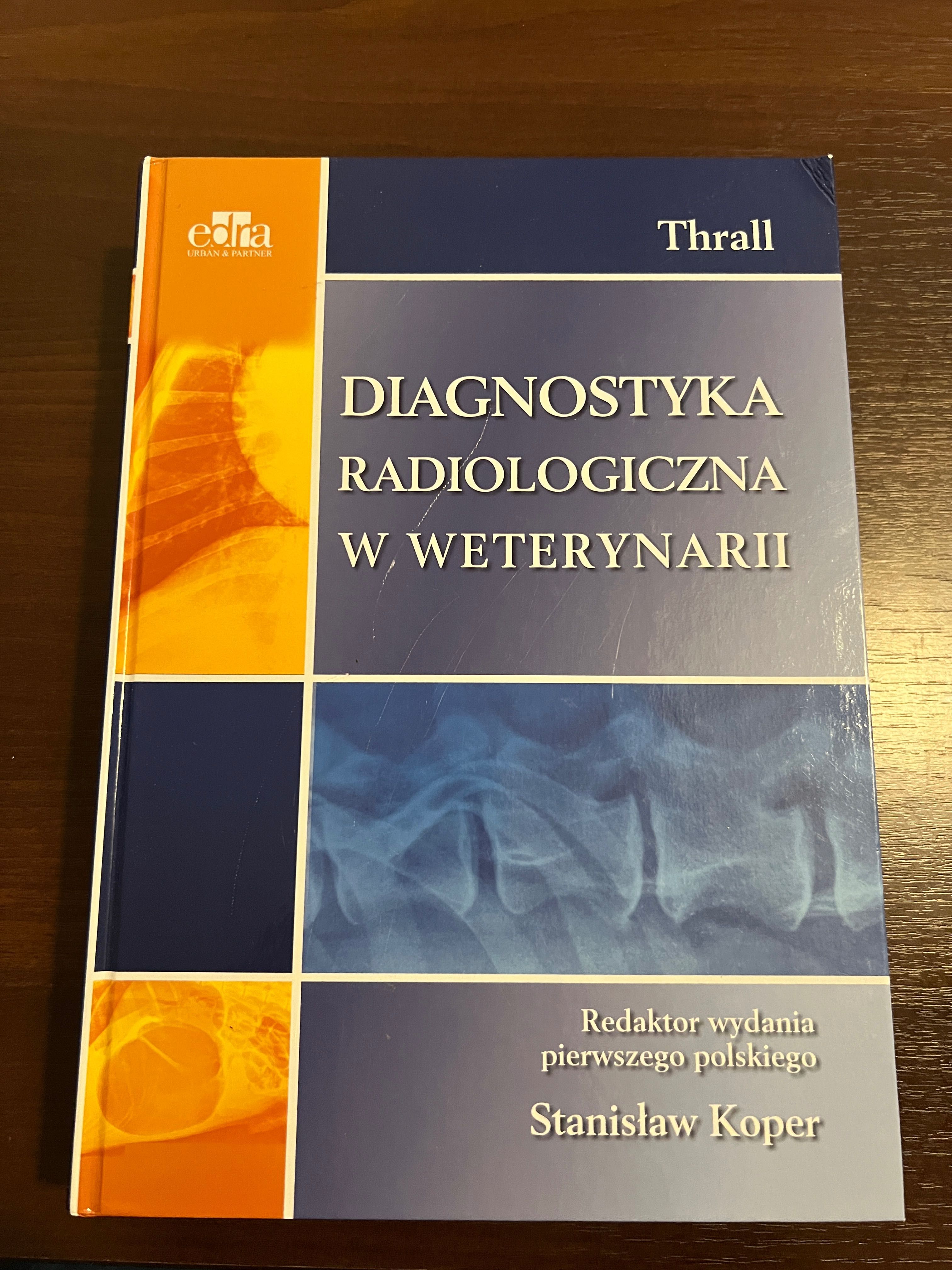 Diagnostyka radiologiczna w weterynarii D. Thrall