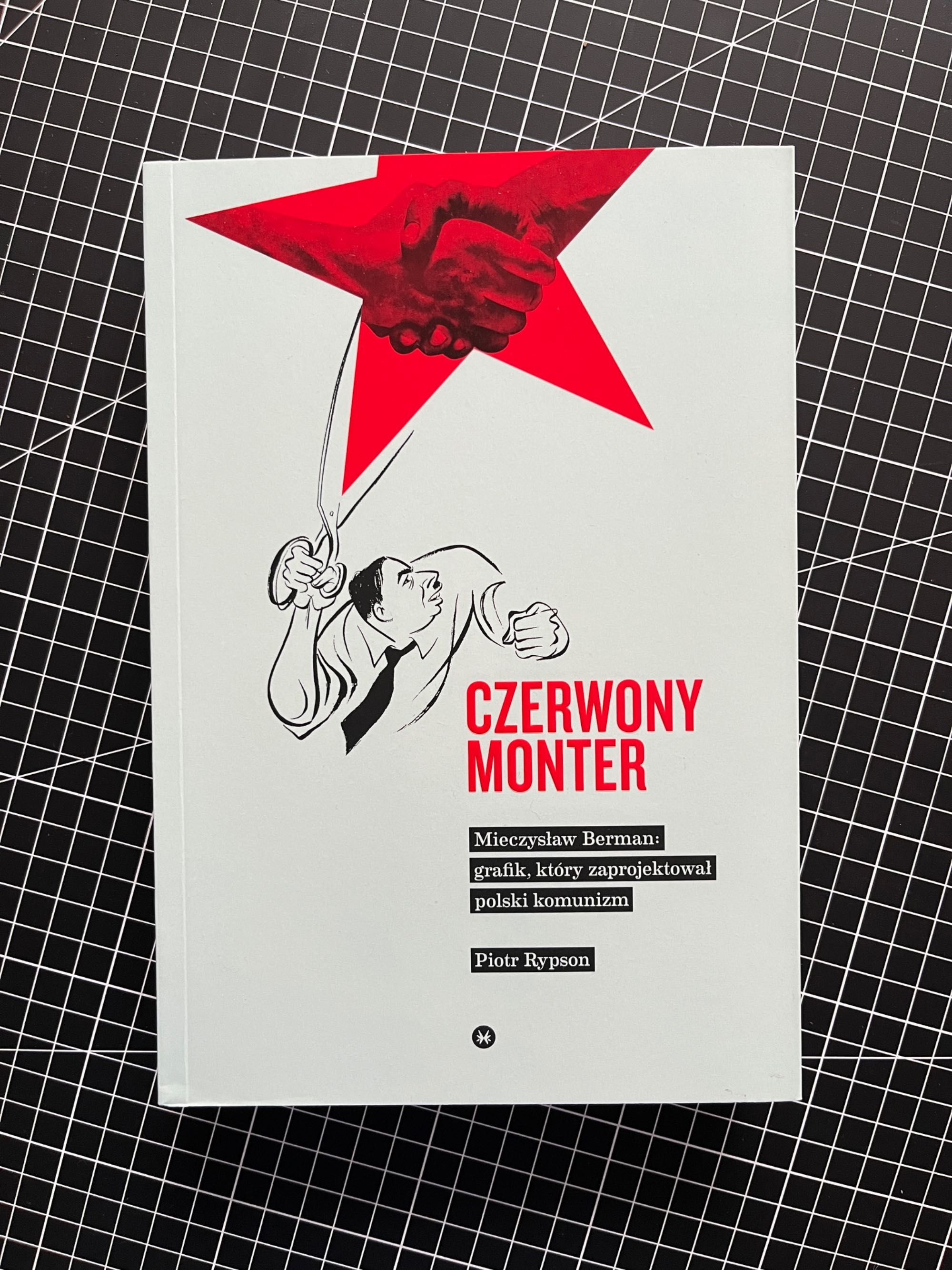 Czerwony Monter Mieczysław Berman. Piotr Rypson