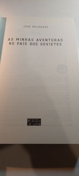 As Minhas Aventuras no País dos Sovietes - José Milhazes