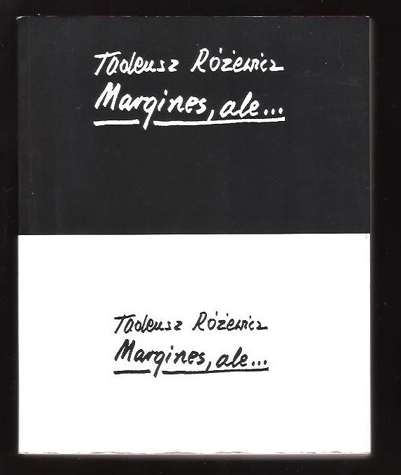 Tadeusz Różewicz x2 -- Margines, ale... + Wiersze