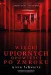 Więcej upiornych opowieści po zmroku. Zysk i S-ka