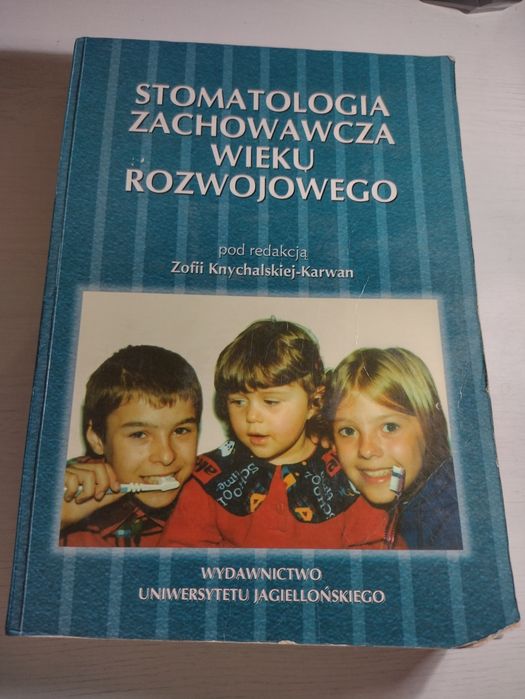 Stomatologia zachowawcza wieku rozwojowego Zofia Knychalska-Karwan UJ
