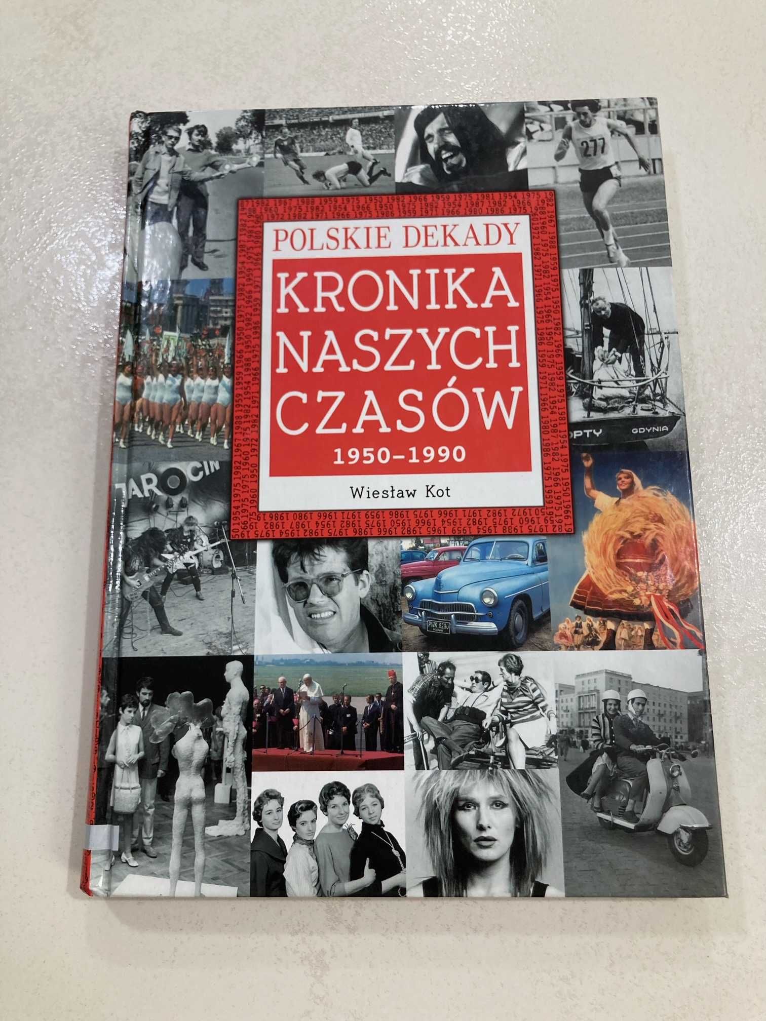 Kronika naszych czasów 1950 do 1990 - życie w PRL - Kot Wiesław