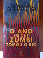 O Ano em que Zumbi Tomou o Rio - José Eduardo Agualusa