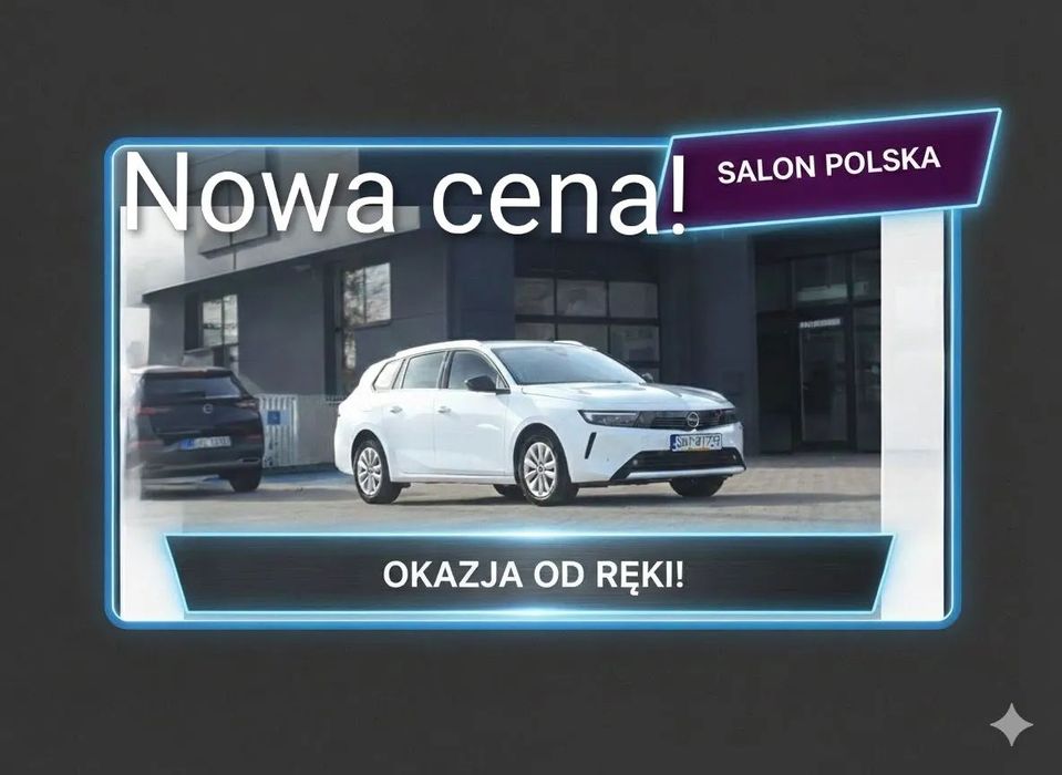 Opel Astra Sports Tourer Edition 1.5 Diesel MT6 130KM / Salon Polska /NOWA cena!