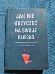 Poradnik, jak Nie krzyczec na swoje Dziecko, ,C. Naumburg