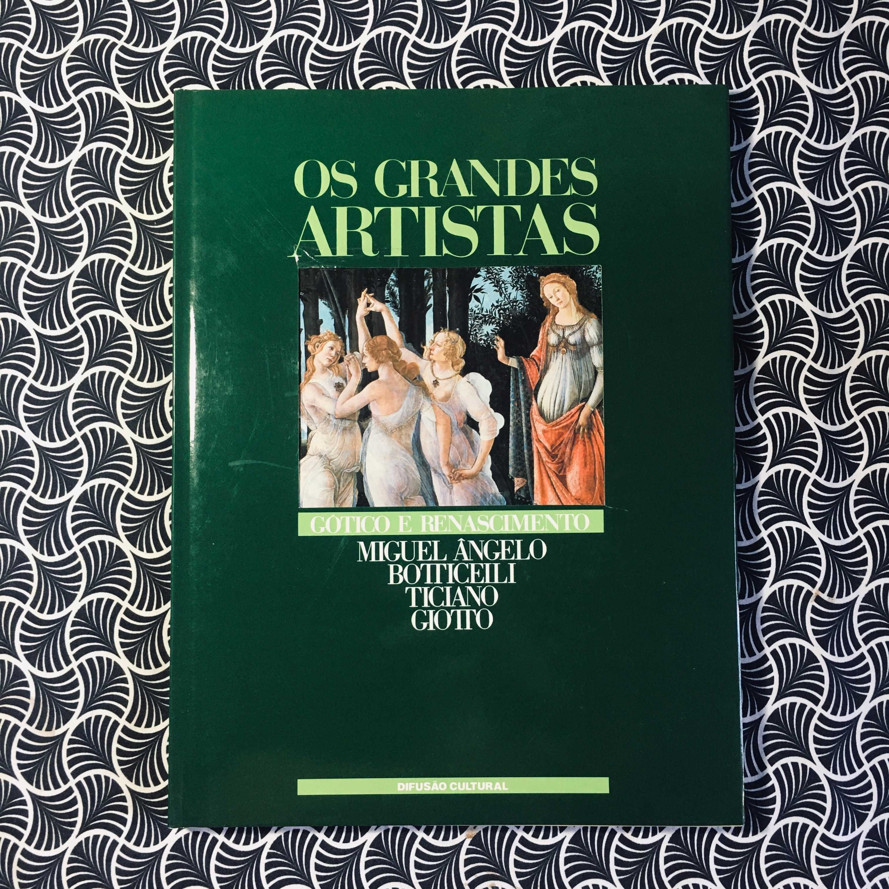 Os Grandes Artistas: Gótico e Renascimento (Miguel Ângelo, Botticelli)
