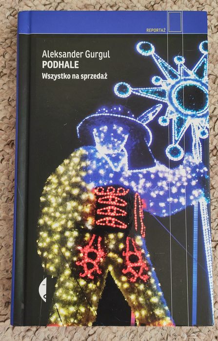 Podhale. Wszystko na sprzedaż. A. Gurgul