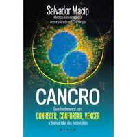 Cancro: Conhecer, Confortar, Vencer, Salvador Macip