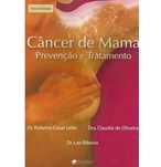 Câncer de Mama - Prevenção e Tratamento, Dr. Roberto Cesar Leite