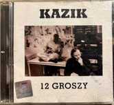 Kazik 12 groszy, płyta CD, pierwsze wydanie 1997