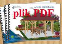 Projekt: Altana ogrodowa drewniana ośmiokątna - plik PDF Altanka Wiata