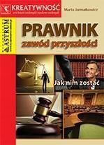 Prawnik. Zawód Przyszłości. Jak Nim Zostać