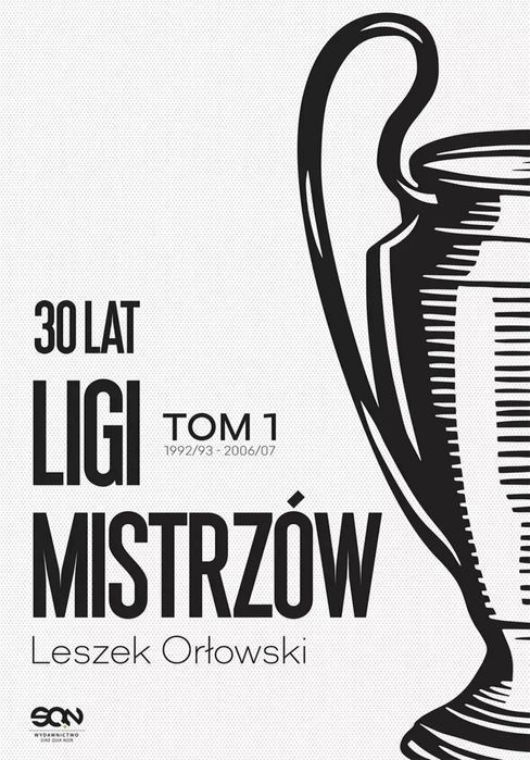 30 lat Ligi Mistrzów. Tom 1. Sine Qua Non