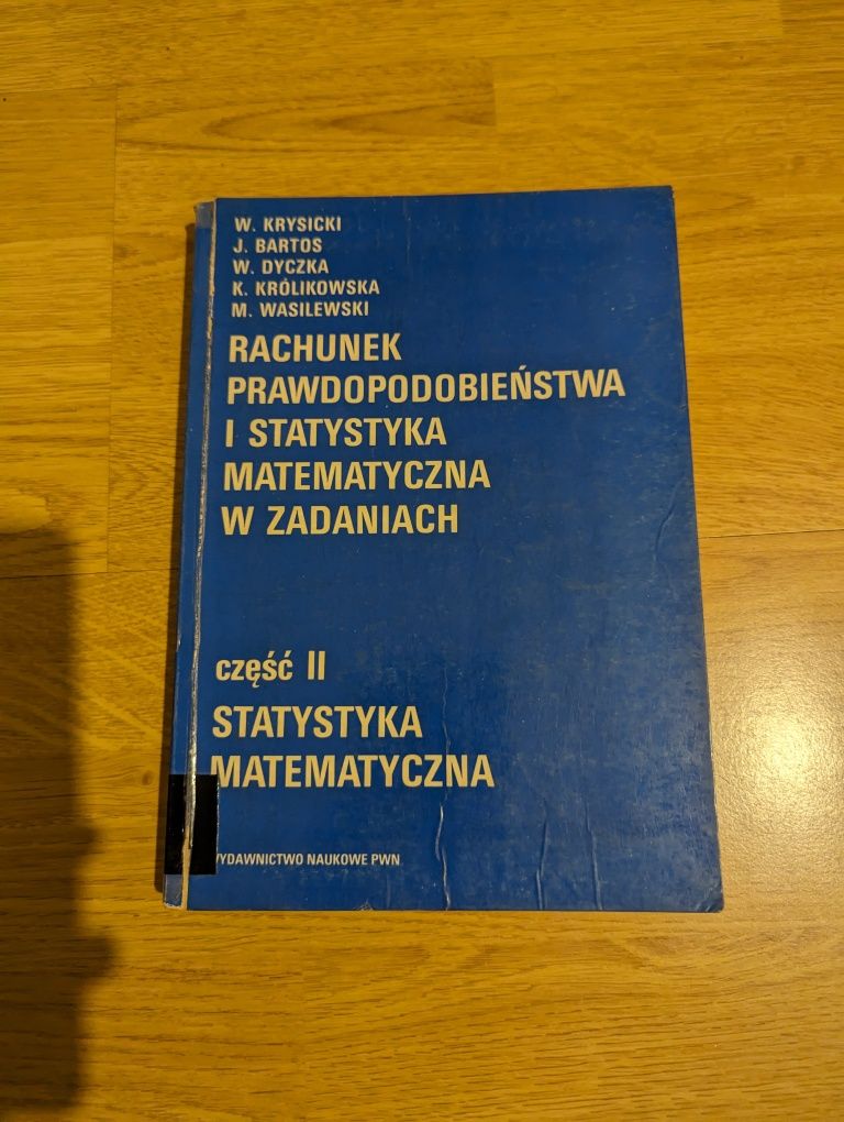 Rachunek prawdopodobieństwa i statystyka matematyczna w zadaniach częś